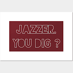 Jazzer, You Dig? Posters and Art